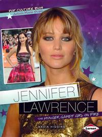 Jennifer Lawrence: The Hunger Games' Girl on Fire