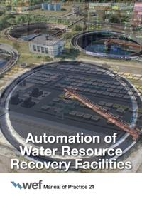 Automation of Water Resource Recovery Facilities, 4th Edition, Manual of Practice 21