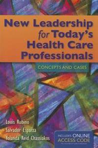 New Leadership for Today's Health Care Professionals