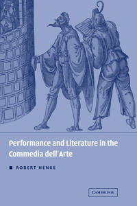 Performance and Literature in the Commedia Dell'Arte