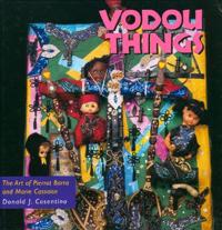 Vodou Things: The Art of Pierrot Barra and Marie Cassaise