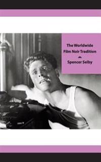 The Worldwide Film Noir Tradition