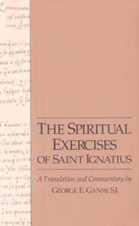 Spiritual Exercises of Saint Ignatius: A Translation and Commentary