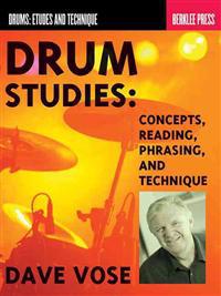 Drum Studies: Concepts, Reading, Phrasing and Technique