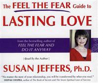 The Feel the Fear Guide to Lasting Love