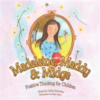 Madeleine, Maddy & Midge: Positive Thinking for Children
