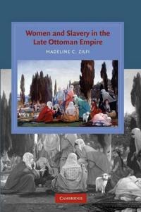 Women and Slavery in the Late Ottoman Empire
