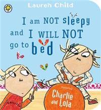 I am Not Sleepy and I Will Not Go to Bed