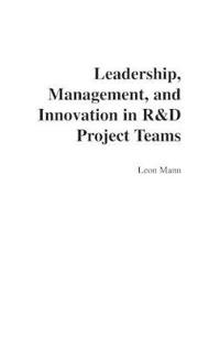 Leadership,Management,and Innovation in R&D Project Teams