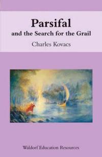 Parsifal and the Search for the Grail