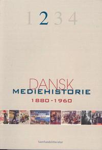 Dansk mediehistorie-1880-1920 og 1920-1960