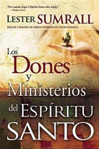 Los Dones y Ministerios del Espiritu Santo = The Gifts and Ministries of the Holy Spirit