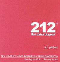 212 the Extra Degree: How to Achieve Resulta Beyond Your Wildest Expectations