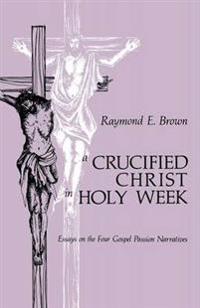 A Crucified Christ in Holy Week