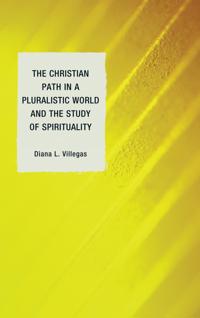 The Christian Path in a Pluralistic World and the Study of Spirituality