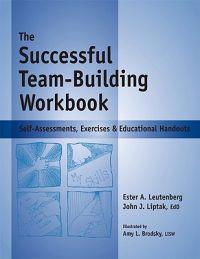 The Successful Team-Building Workbook: Self-Assessments, Exercises & Educational Handouts