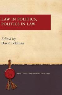 Law in Politics, Politics in Law