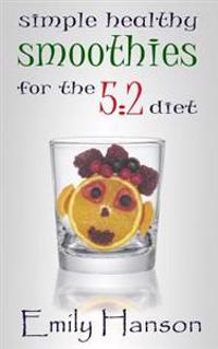 Simple, Healthy Smoothies for the 5: 2 Diet