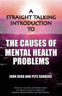 Straight Talking Introduction to the Causes of Mental Health Problems