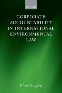 Corporate Accountability in International Environmental Law