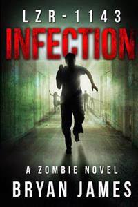 Lzr-1143: Infection (Book One of the Lzr-1143 Series)