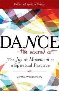 Dance--The Sacred Art