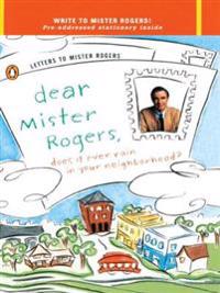 Dear Mr. Rogers, Does It Ever Rain in Your Neighborhood?: Letters to Mr. Rogers