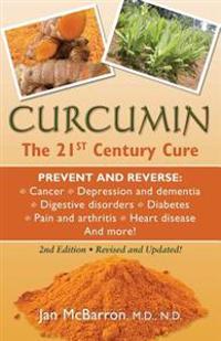 Curcumin: The 21st Century Cure