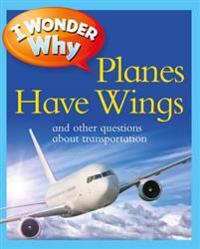 I Wonder Why Planes Have Wings