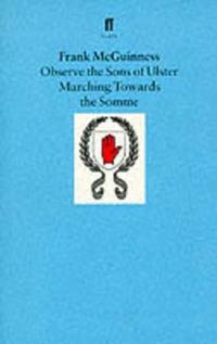 Observe the Sons of Ulster Marching Towards the Somme