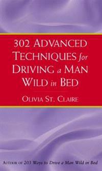 302 Advanced Techniques for Driving a Man Wild in Bed
