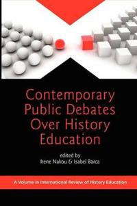 Contemporary Public Debates Over History Education