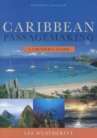 Caribbean Passagemaking: A Cruiser's Guide