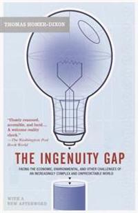 The Ingenuity Gap: Facing the Economic, Environmental, and Other Challenges of an Increasingly Complex and Unpredictable Future