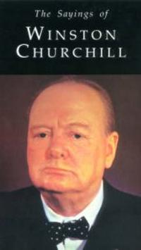 The Sayings of Winston Churchill
