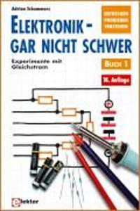 Elektronik - gar nicht schwer 01. Experimente mit Gleichstrom