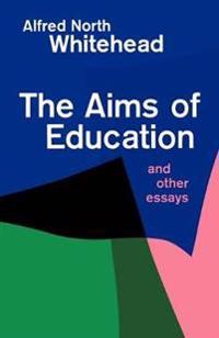 The Aims of Education and Other Essays