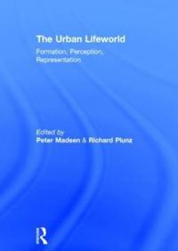The Urban Lifeworld