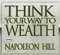 Think Your Way to Wealth