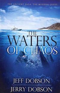 The Waters of Chaos: The Ancient Saga, the Modern Quest