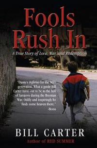 Fools Rush in: A True Story of Love, War, and Redemption