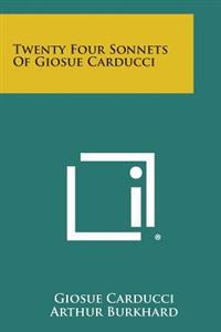 Twenty Four Sonnets of Giosue Carducci