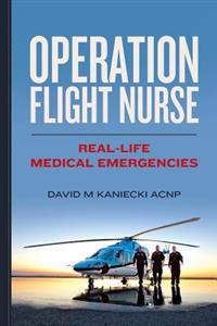 Operation Flight Nurse: Real-Life Medical Emergencies