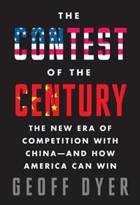 The Contest of the Century: The New Era of Competition with China--And How America Can Win