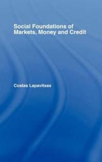 Social Foundations of Markets, Money, and Credit
