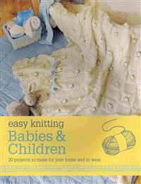 Easy Knitting: Babies and Children