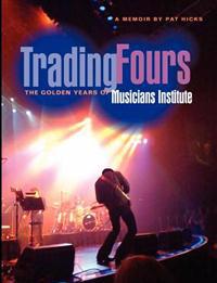 Trading Fours: The Golden Years of Musicians Institute