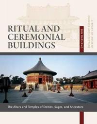 Ritual and Ceremonial Buildings: Altars and Temples of Deities, Sages, and Ancestors