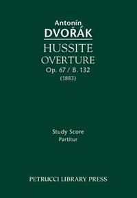 Hussite Overture, Op. 67 / B. 132
