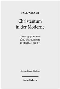 Christentum in Der Moderne: Ausgewahlte Aufsatze